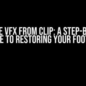 Remove VFX from Clip: A Step-by-Step Guide to Restoring Your Footage