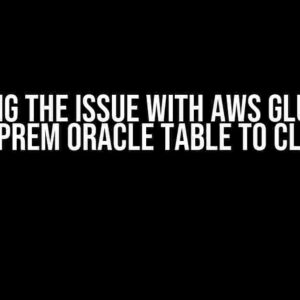 Solving the Issue with AWS Glue Job: On-Prem Oracle Table to Cloud