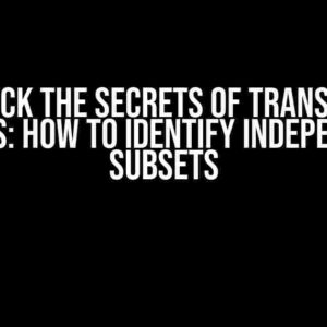 Unlock the Secrets of Transition Tables: How to Identify Independent Subsets